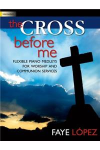 The Cross Before Me