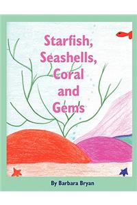 Starfish, Seashells, Coral and Gems