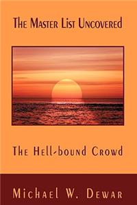 Master List Uncovered: The Hell-bound Crowd