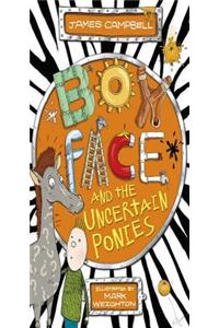 Boyface and the Uncertain Ponies