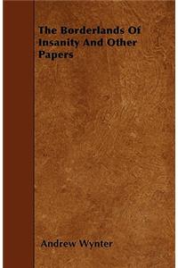 The Borderlands Of Insanity And Other Papers