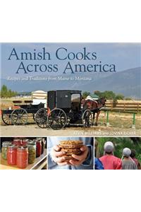Amish Cooks Across America: Recipes and Traditions from Maine to Montana