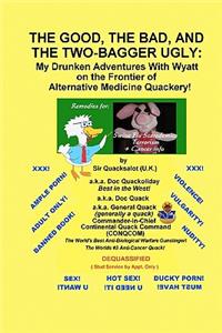 Good, the Bad, and the Two-Bagger Ugly: My Drunken Adventures with Wyatt on the Frontier of Alternative Medicine Quackery: Remedies for Swine Flu Scaredemics & Influenza + Cancer