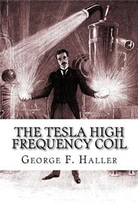 The Tesla High Frequency Coil