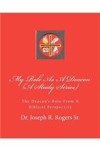 My Role As A Deacon (A Study Series)