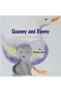 Quanny and Danny: If It Squeaks and Squawks, It's A...