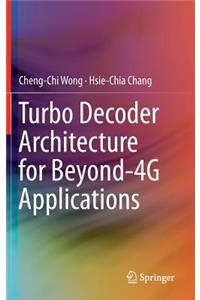 Turbo Decoder Architecture for Beyond-4g Applications