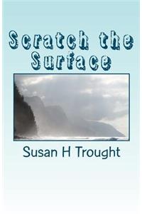 Scratch the Surface