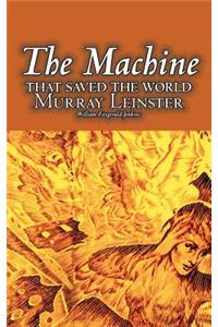 The Machine That Saved the World by Murray Leinster, Science Fiction, Fantasy