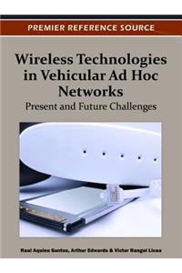 Wireless Technologies in Vehicular Ad Hoc Networks