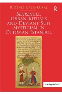 Sehrengiz, Urban Rituals and Deviant Sufi Mysticism in Ottoman Istanbul