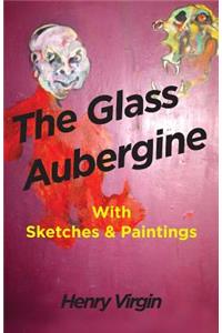 The Glass Aubergine, with sketches and paintings