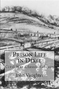 Prison Life in Dixie