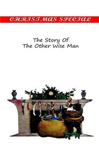 Story Of The Other Wise Man