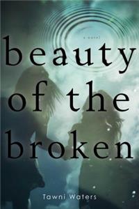 Beauty of the Broken