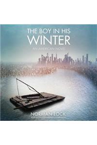The Boy in His Winter Lib/E