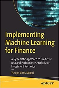 Implementing Machine Learning For Finance A Systematic Approach To Predictive Risk And Performance Analysis For Investment Portfolios
