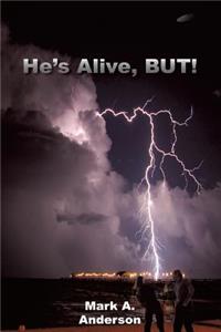 He's Alive, BUT!