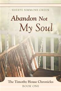 Abandon Not My Soul