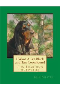 I Want A Pet Black and Tan Coonhound