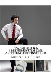 Das iPad mit iOS 7-Betriebssystem Eine Anleitung fur Einsteiger