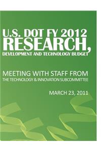 U.S. DOT FY 2012 Research, Development and Technology Budget