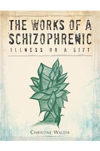 The Works of a Schizophrenic