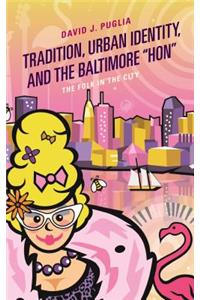 Tradition, Urban Identity, and the Baltimore 