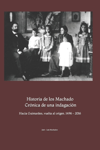 Historia de los Machado. Crónica de una indagación