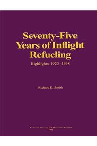 Seventy-Five Years of Inflight Refueling