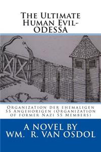 Ultimate Human Evil-ODESSA: Organization der ehemaligen SS Angehorigen (Organization of former Nazi SS Members)