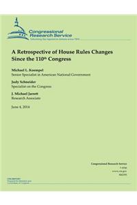 Retrospective of House Rules Changes Since the 110th Congress