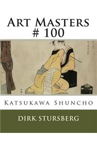 Art Masters # 100: Katsukawa Shuncho