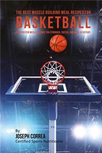 The Best Muscle Building Meal Recipes for Basketball