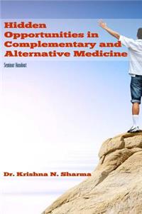 Hidden Opportunities in Complementary and Alternative Medicine