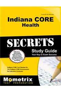 Indiana Core Health Secrets Study Guide