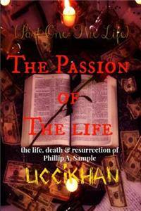 The Passion of The Life (Pt. 1