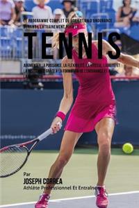 Le Programme Complet De Formation D'Endurance Durant L'entrainement Pour Le Tennis