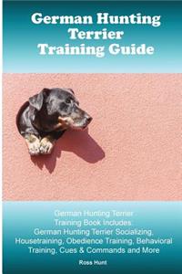 German Hunting Terrier Training Guide. German Hunting Terrier Training Book Includes