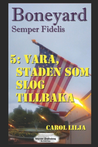 Boneyard 5 Vara, staden som slog tillbaka