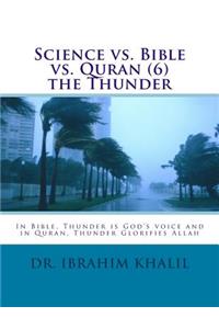 Science vs. Bible vs. Quran (6) the Thunder