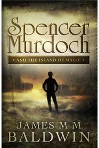 Spencer Murdoch and the Island of Magic