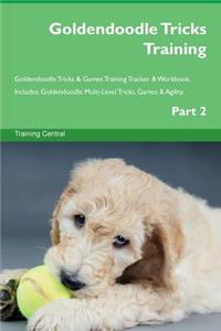 Goldendoodle Tricks Training Goldendoodle Tricks & Games Training Tracker & Workbook. Includes: Goldendoodle Multi-Level Tricks, Games & Agility. Part 2