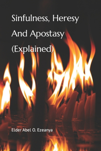 Sinfulness, Heresy and Apostasy (Explained)