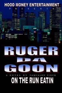 Ruger Da Goon: On the Run Eatin
