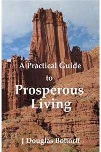 Practical Guide to Prosperous Living
