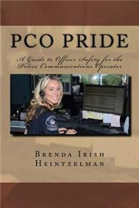 Pco Pride: A Guide to Officer Safety for the Police Communications Operator