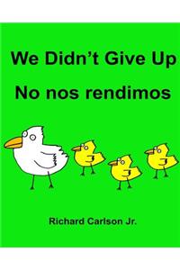 We Didn't Give Up No nos rendimos