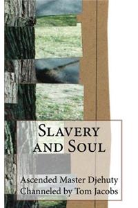 Slavery and Soul