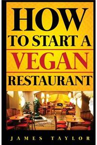 How to Start a Vegan Restaurant
